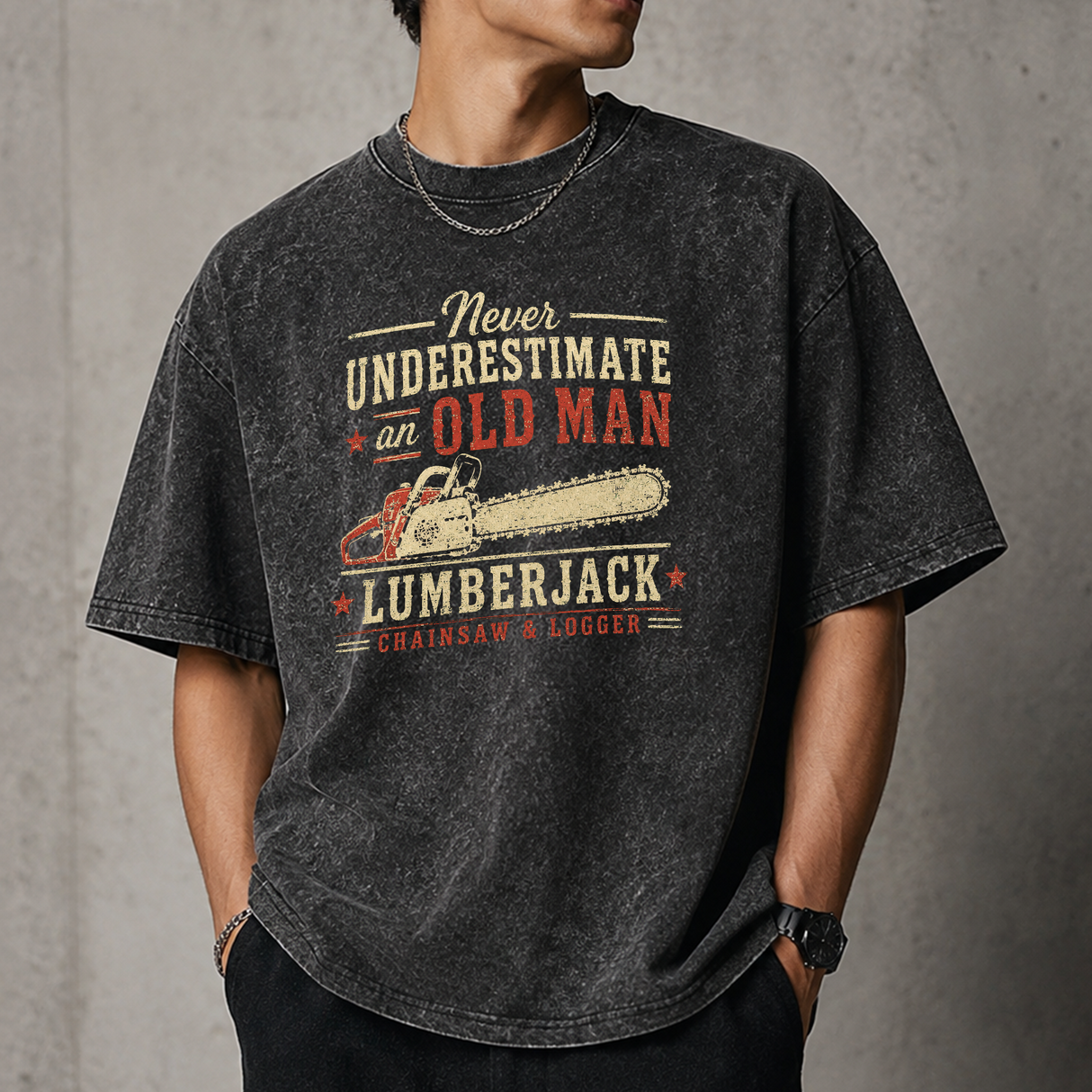 Never Underestimate An Old Man With A Chainsaw & Logger T–Shirt