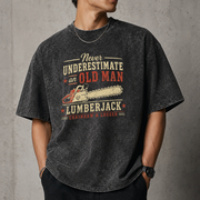 Never Underestimate An Old Man With A Chainsaw & Logger T–Shirt