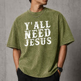 Y'all Need Jesus Shirt