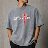 I Can’t But I Know A Guy Christian Cross Graphic T-Shirt, Faith Based Jesus Gift Shirt