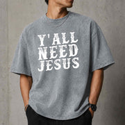 Y'all Need Jesus Shirt