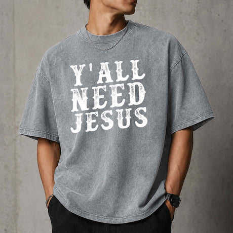 Y'all Need Jesus Shirt