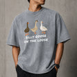 Silly Goose On The Loose T–Shirt