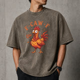 Funny F-Caw-F Chicken Graphic T-Shirt, Sarcastic Rooster Humor Tee, Farm Animal Joke Shirt