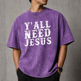 Y'all Need Jesus Shirt