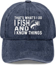 That's What's I Do I Fish and I Know Things Hat