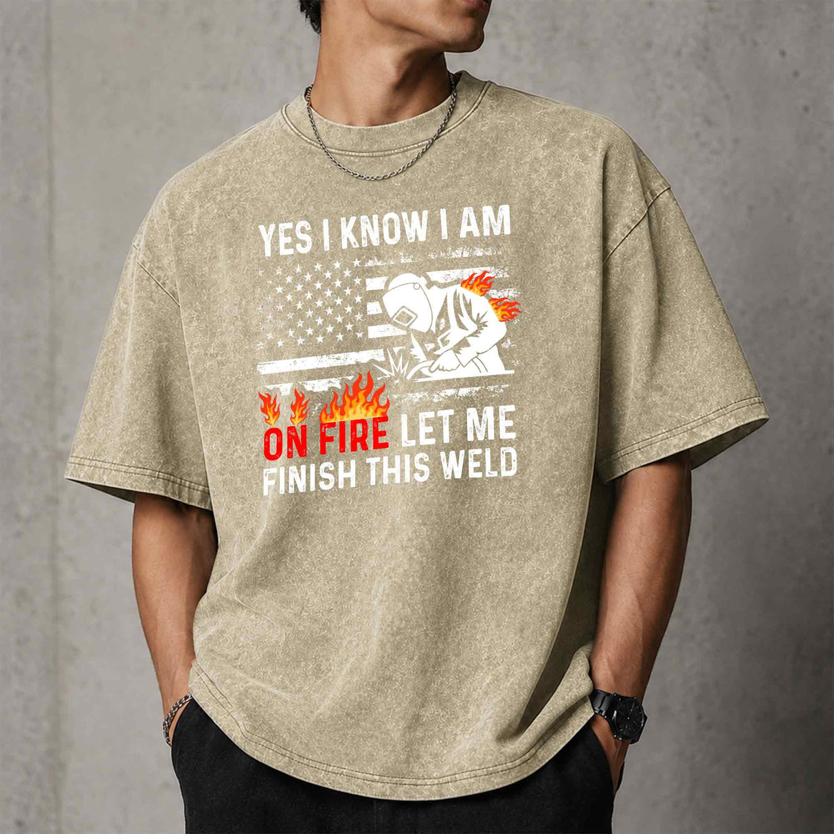 Yes I Know I Am On Fire Let Me Finish This Weld T–Shirt