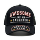 Awesome Like My Daughter Best Dad Ever hat