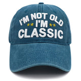 I'm Not Old I'm Classic Hat