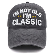 I'm Not Old I'm Classic Hat