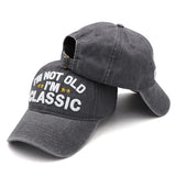 I'm Not Old I'm Classic Hat