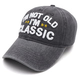 I'm Not Old I'm Classic Hat
